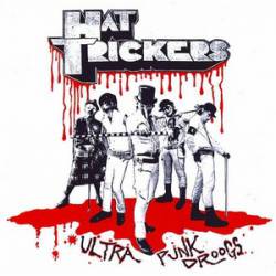 Hat Trickers : Ultra Punk Droogs